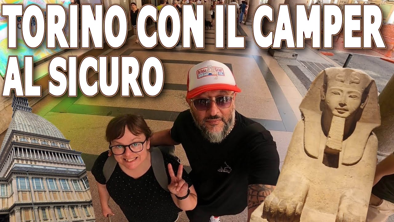 CAMPER IN SICUREZZA PER VISITARE TORINO E IL MUSEO EGIZIO   #campingbellatorino #Torino #museoegizio