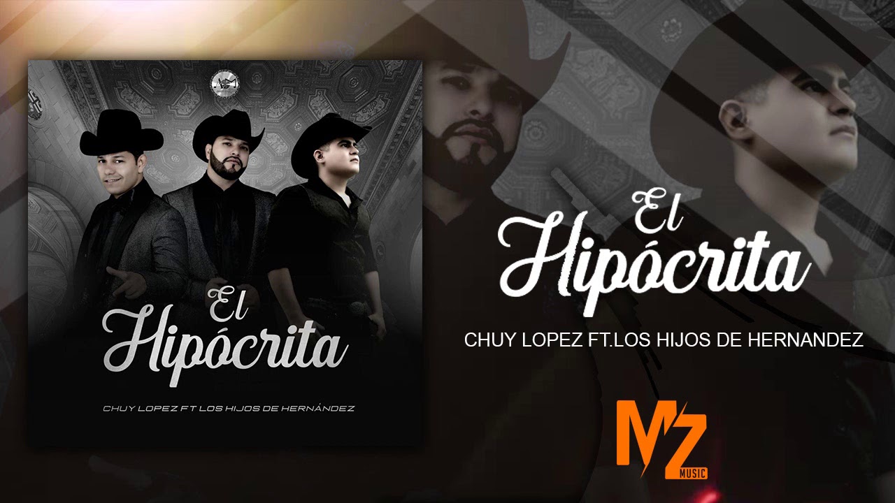 Chuy Lopez Ft.Los Hijos De Hernandez - El Hipocrita (Estudio 2020)