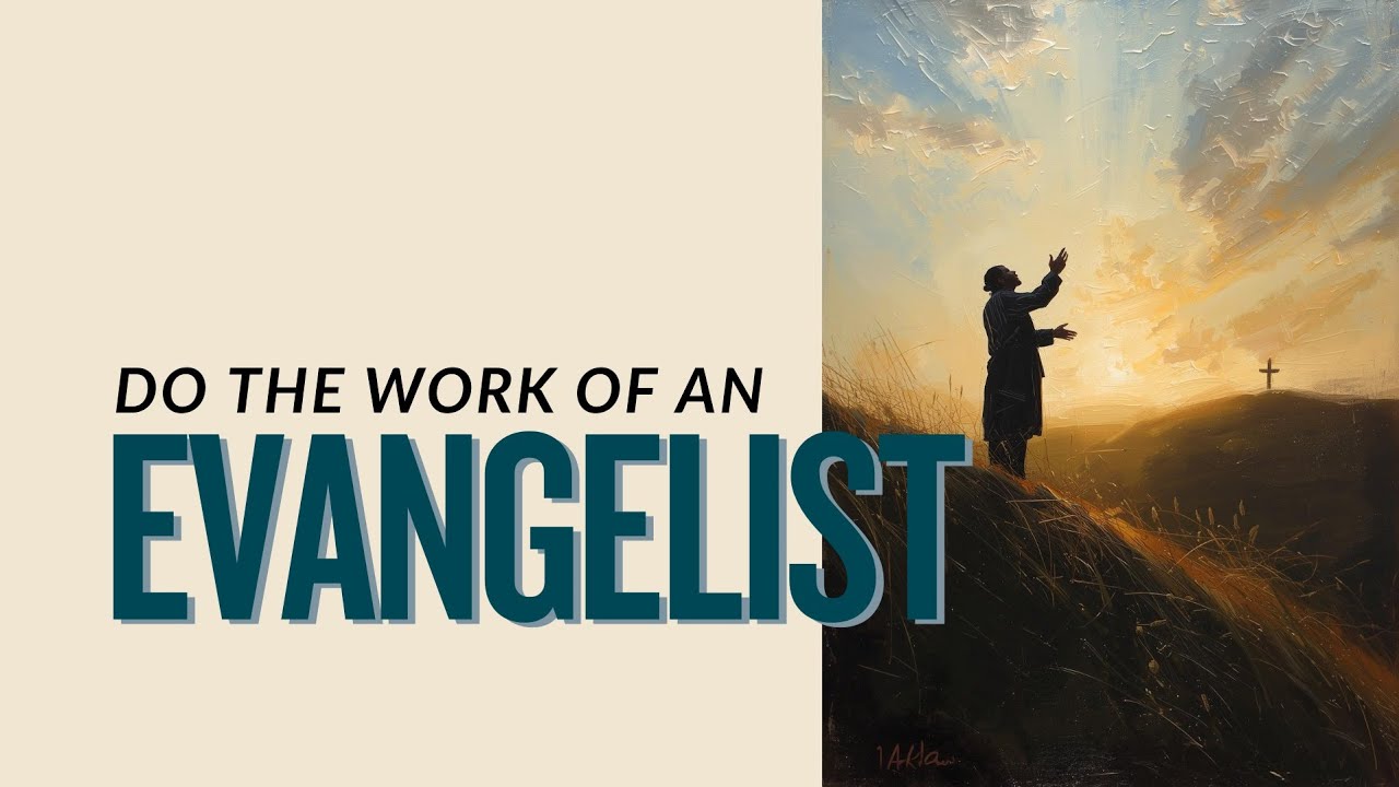 Do the Work of an Evangelist | 02/11/2026