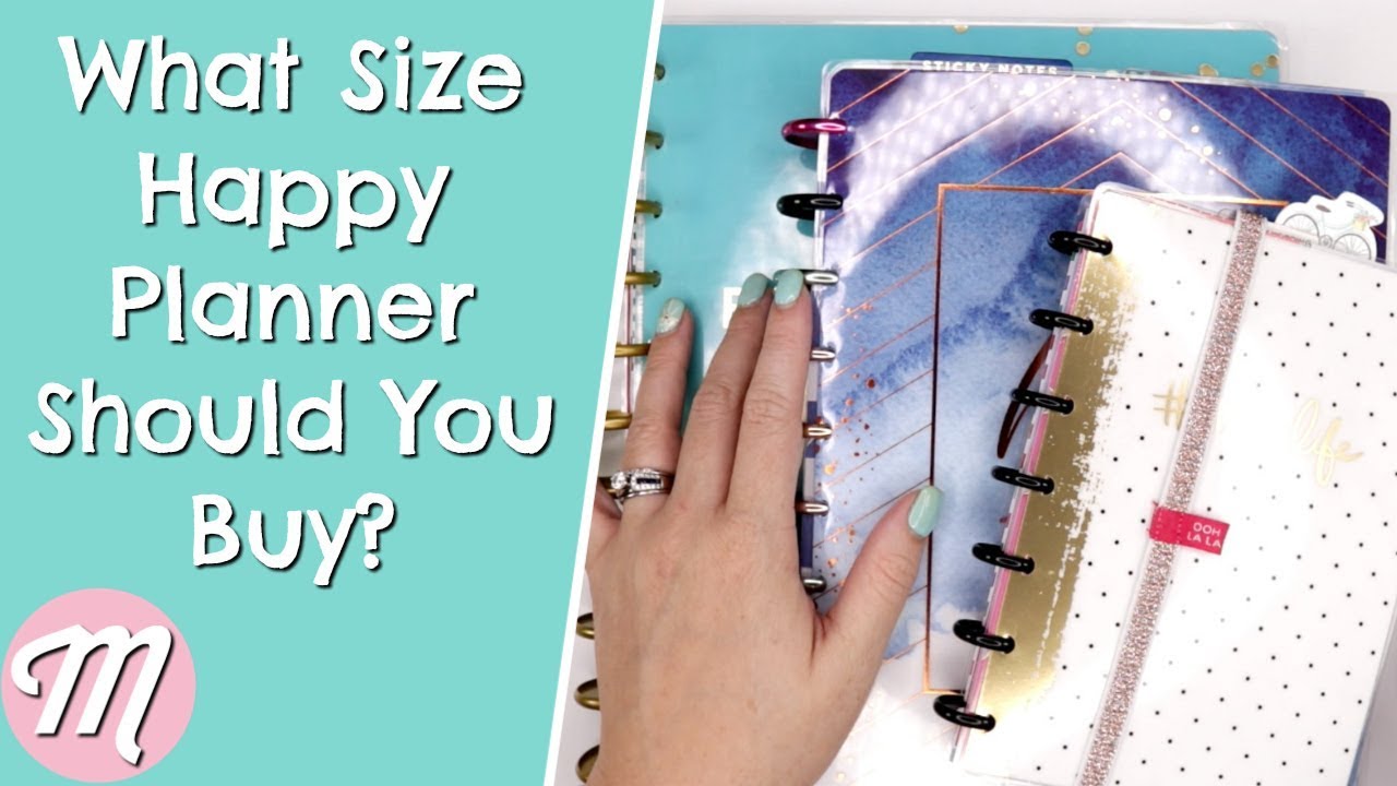 What Size Happy Planner Should You Buy In 2019? Big, Classic, Or Mini?