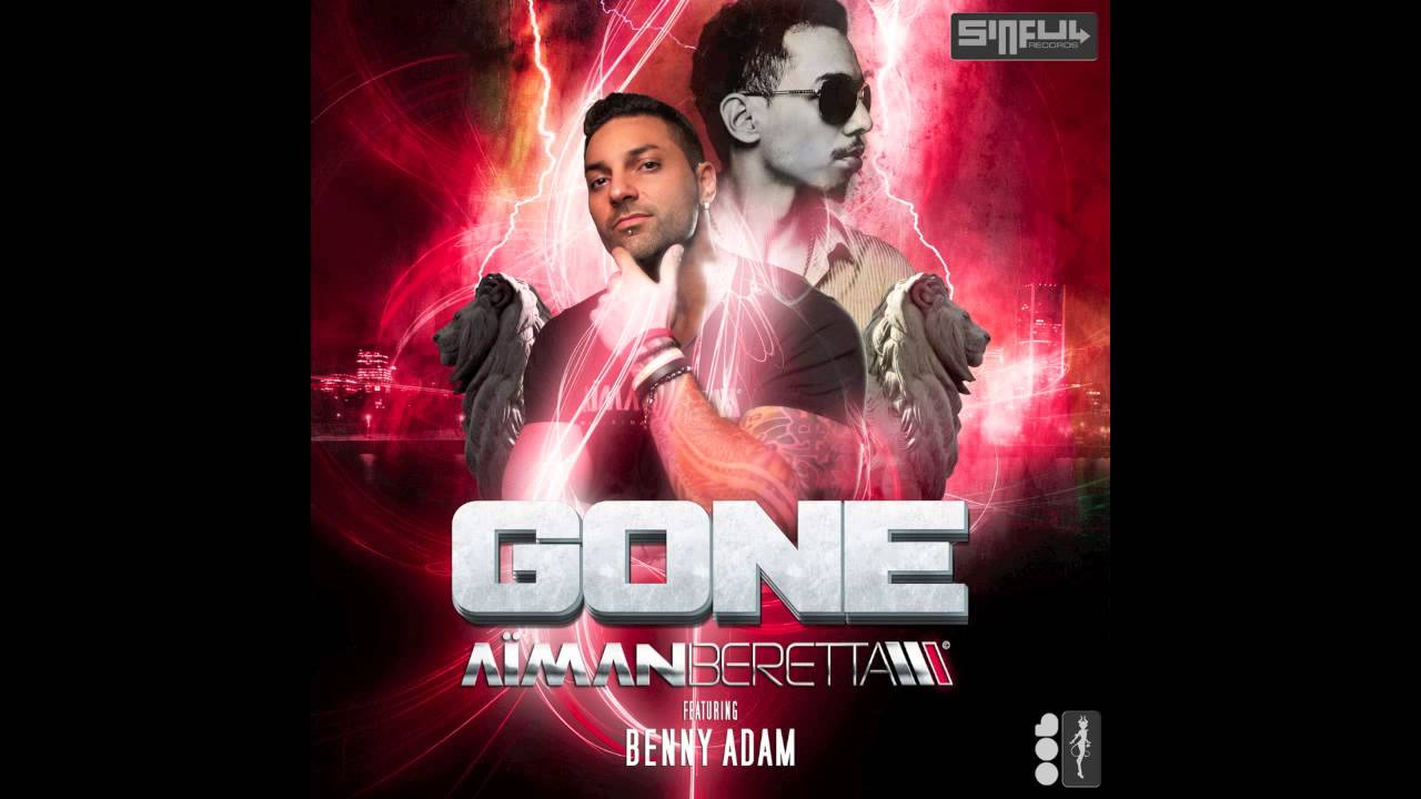 Gone - AIMAN BERETTA Ft. Benny Adam ( Club Mix ) ... OUT NOW !!