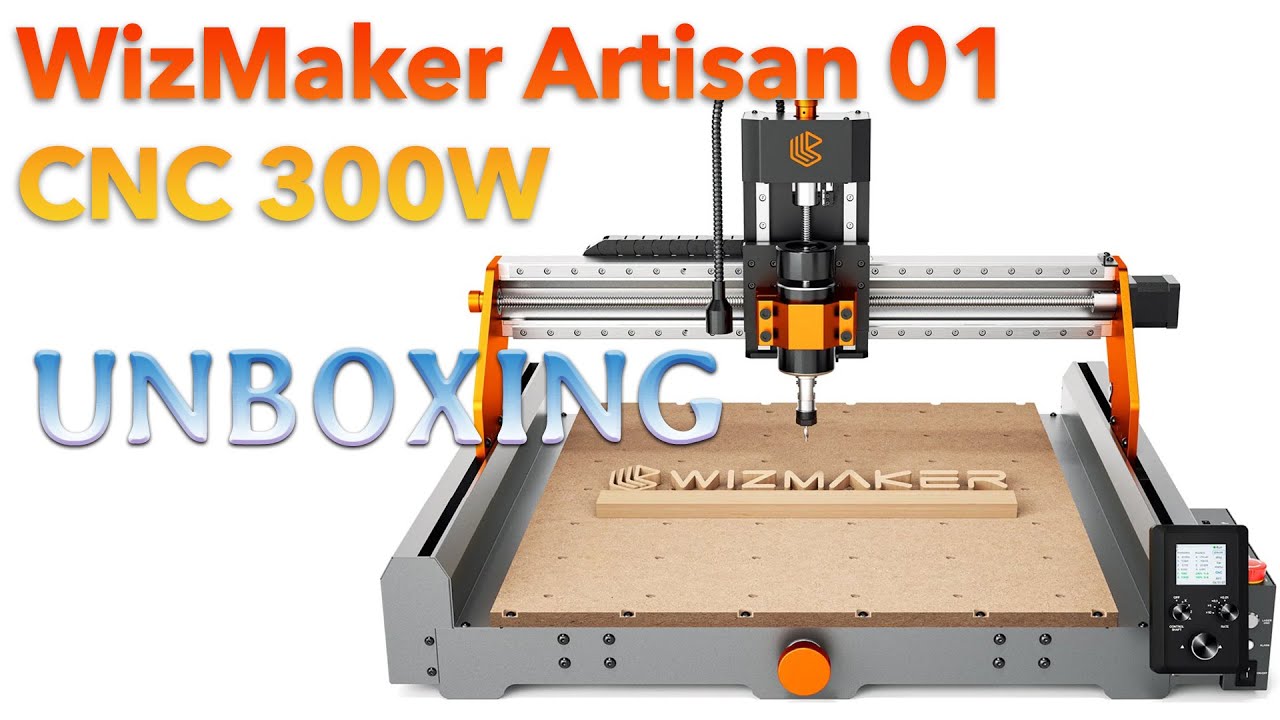 CNC WizMaker Artisan 01 - Unboxing + Montaje
