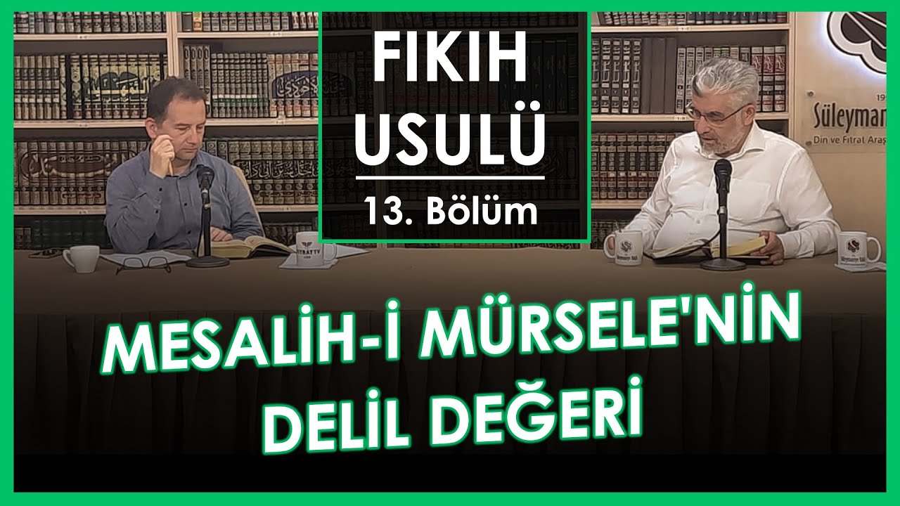 Mesalih-i Mürsele'nin Delil Değeri | Fıkıh Usulü