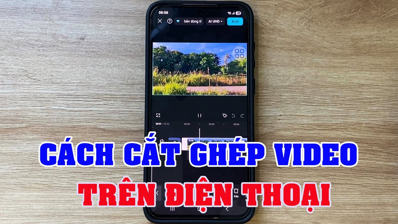 C&aacute;ch cắt gh&eacute;p Video tr&ecirc;n điện thoại chuy&ecirc;n nghiệp bằng Capcut