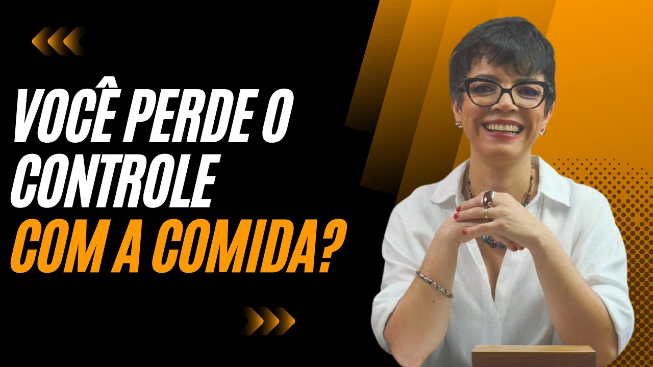 VOCÊ PERDE O CONTROLE COM A COMIDA? | O QUE FAZER | Cintia Seabra