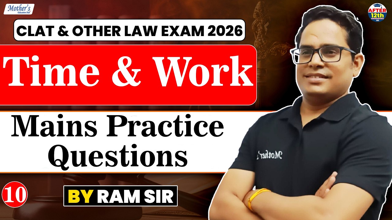 Time & Work Mains Level Questions – Class 10 | CLAT & Law Exams 2026 | Ram Sir