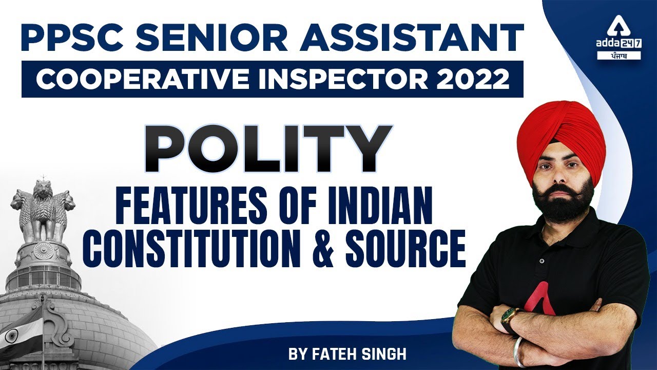 PPSC Senior Assistant, Cooperative Inspector 2022 | Polity | Features Of Indian Constitution Source