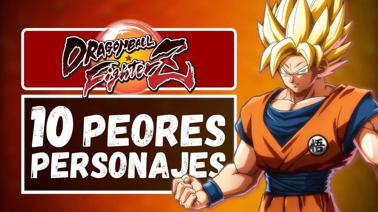 Los 10 Peores Personajes de Dragon Ball FighterZ