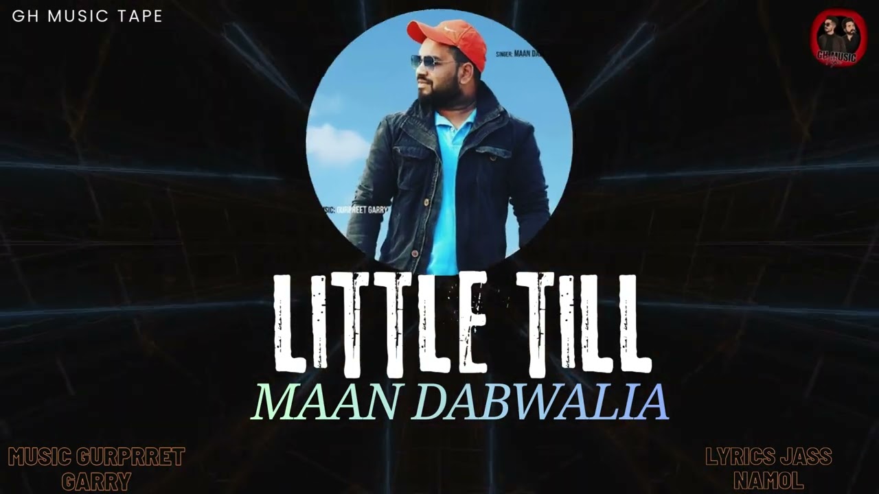 LITTLE TILL Maan Dabwalia new song 2026 latest punjabi #viral #punjabimusic #punjabisong #trending