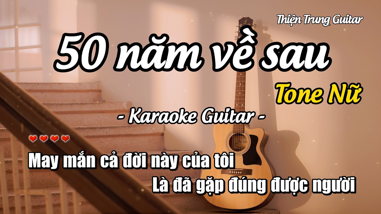 Karaoke Tone Nữ 50 năm về sau - Đặng Thanh Tuyền (Guitar Solo Beat) | Thiện Trung Guitar