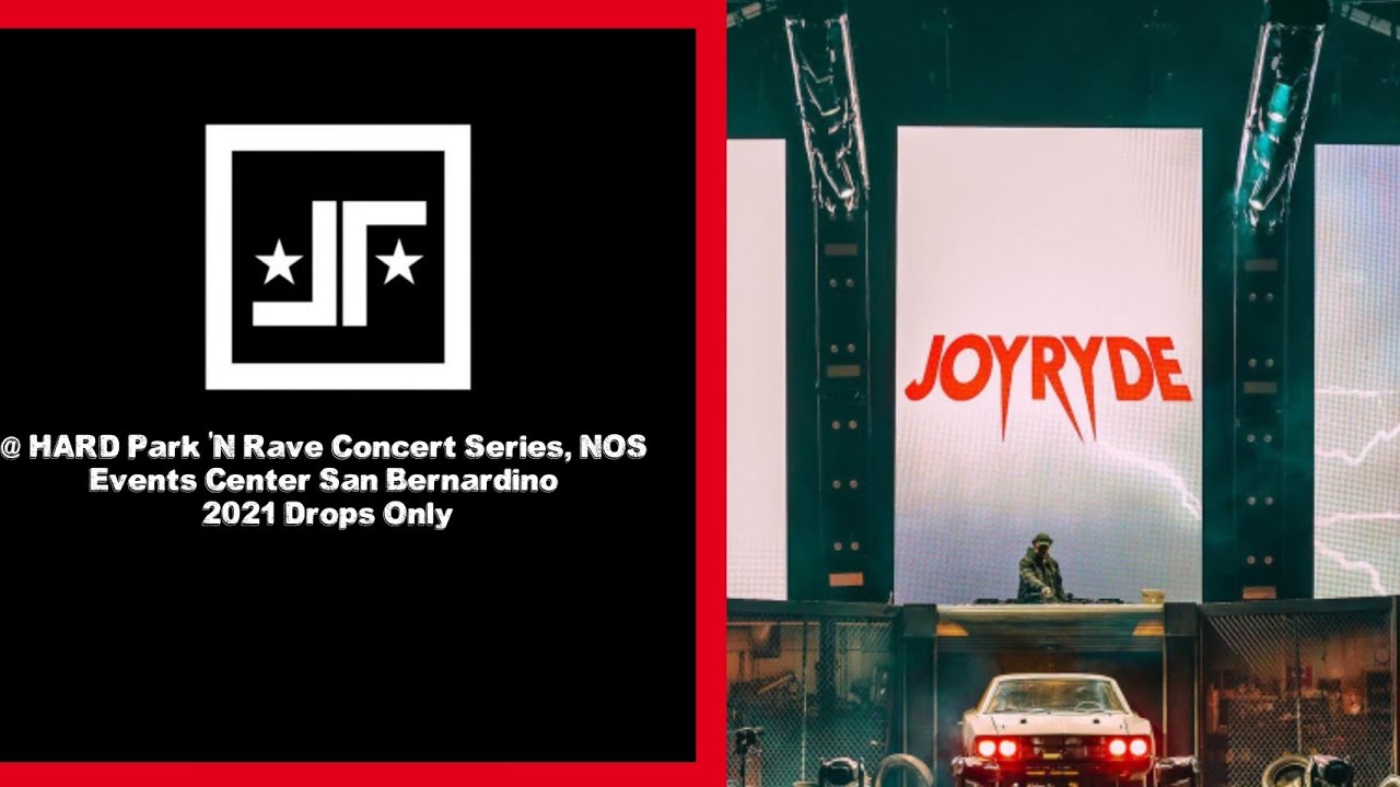 JOYRYDE @ HARD Park 'N Rave Concert Series, NOS  Events Center San Bernardino  2021 Drops Only