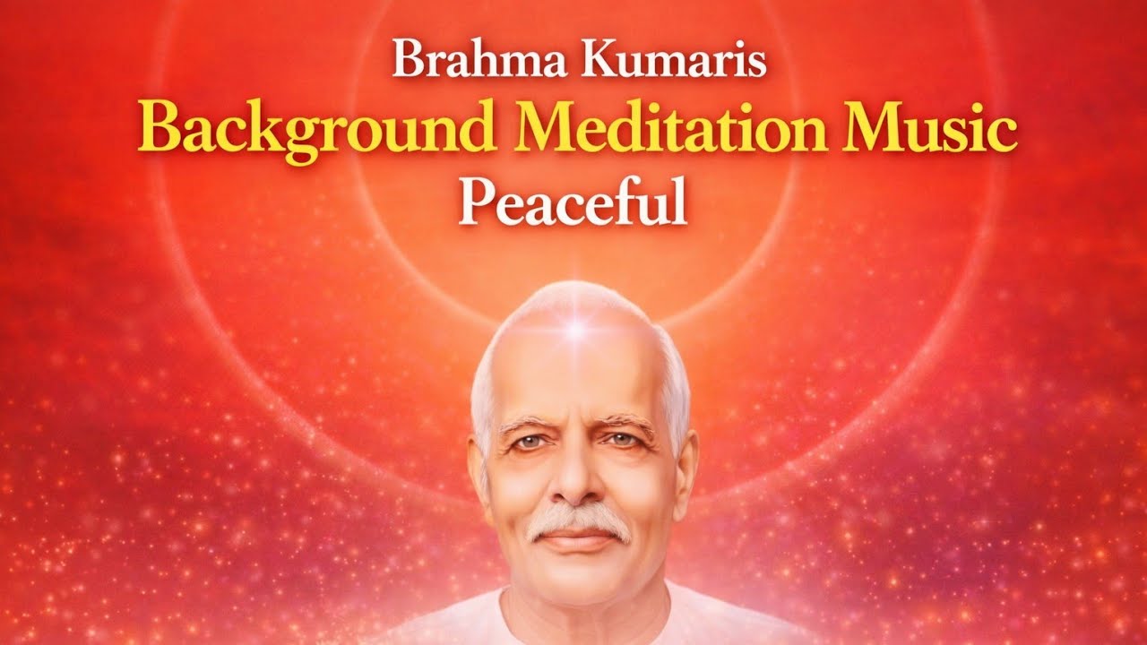 Brahma Kumaris background meditation music peaceful