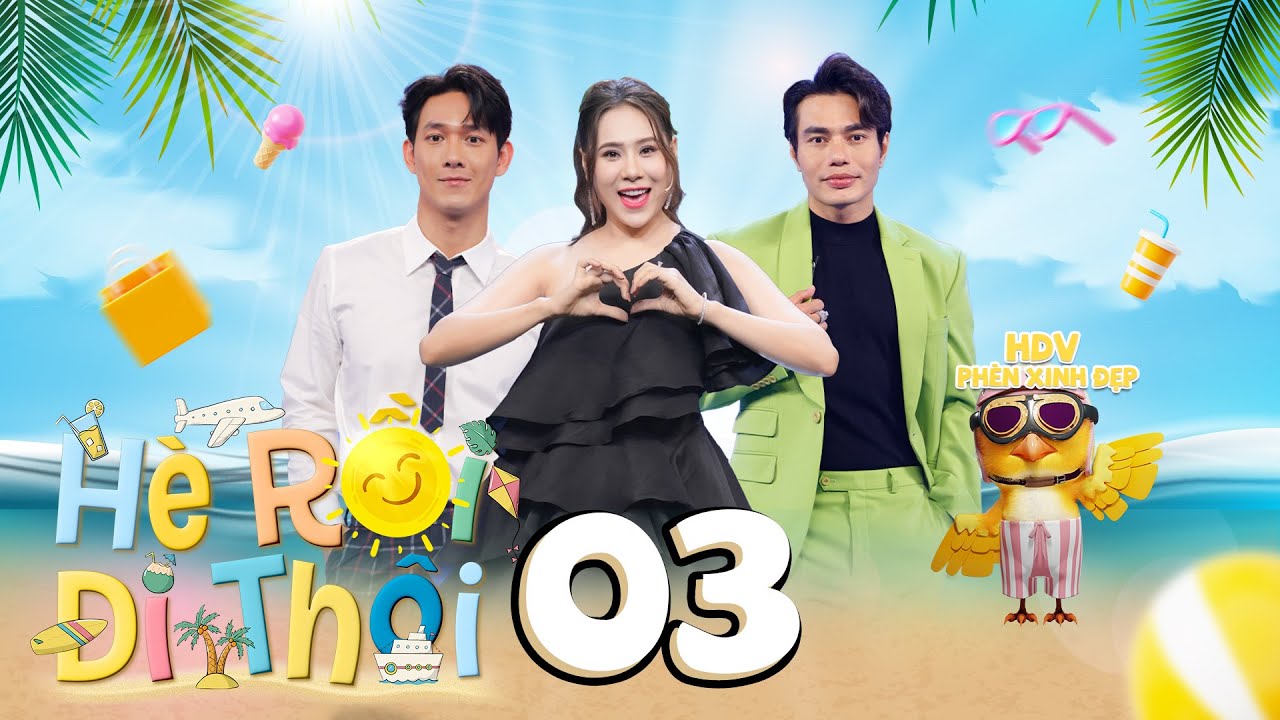 Hè Rồi Đi Thôi | Tập 3: Hồ Bích Trâm hóa 