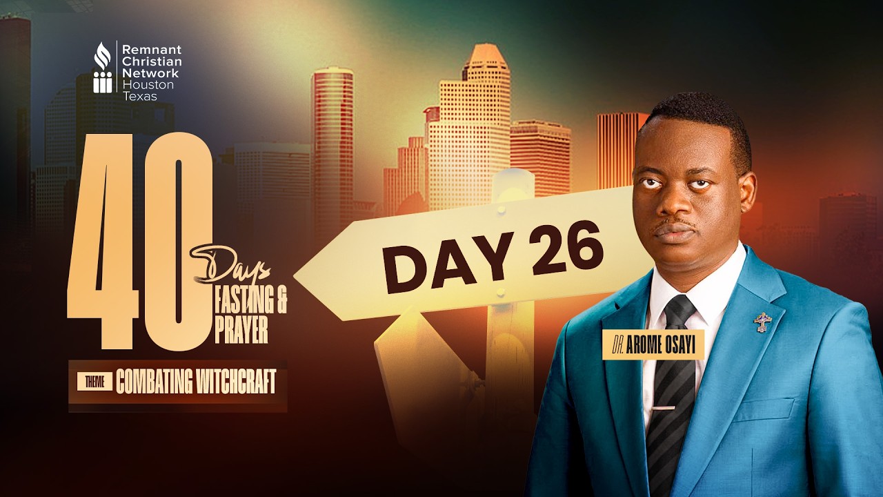 40 DAYS FASTING & PRAYER 2026 || DAY 26 || DR. AROME OSAYI || RCN HOUSTON TX || 6TH FEBRUARY 2026
