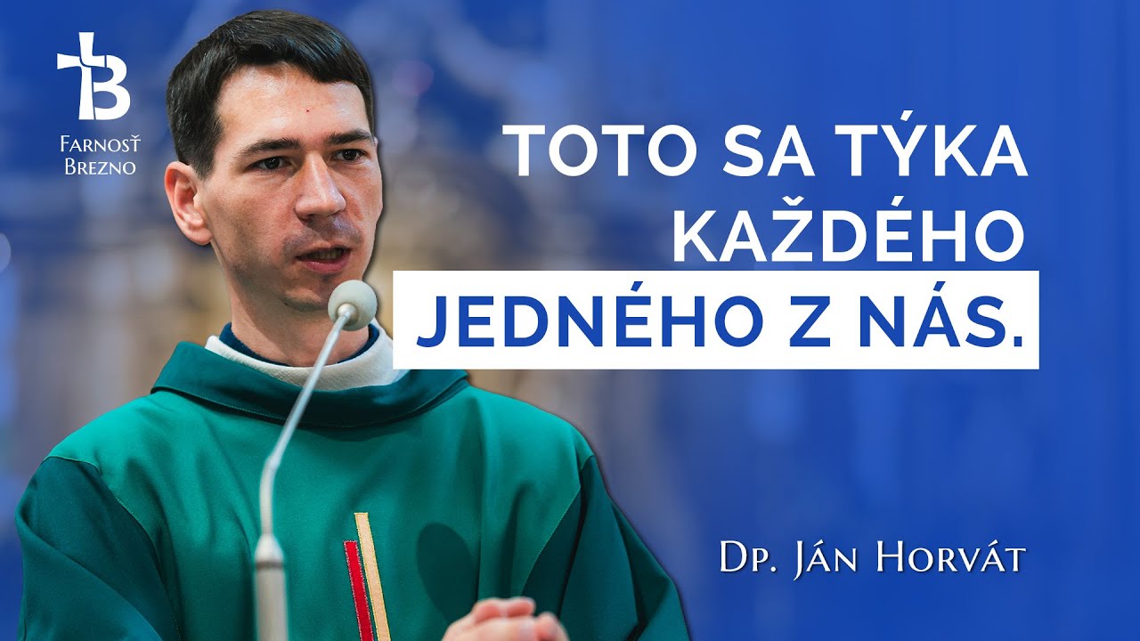 Toto sa týka každého jedného z nás. │  o. Ján Horvát