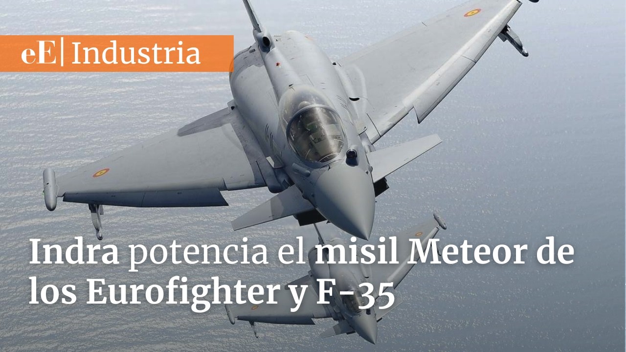 Indra potencia el misil Meteor de los Eurofighter y F-35 para hacerlo más letal