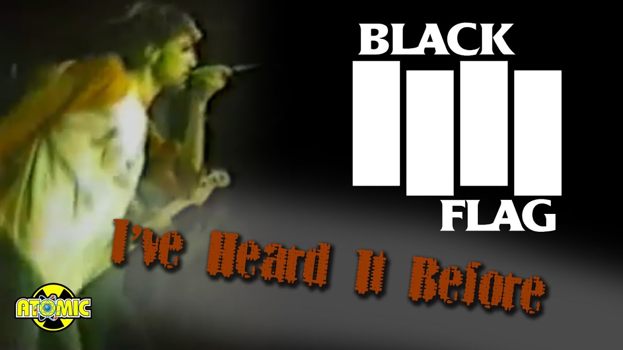 Black Flag - I've Heard It Before (Music Video)