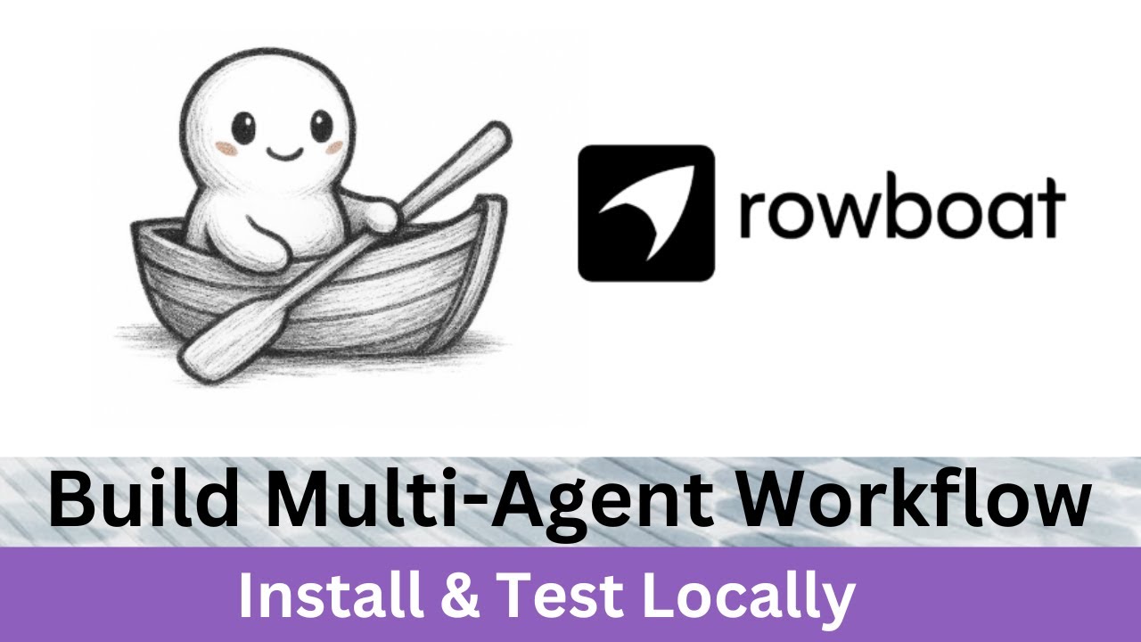 Rowboat: Build Multi-Agent Workflows - Install and Test
