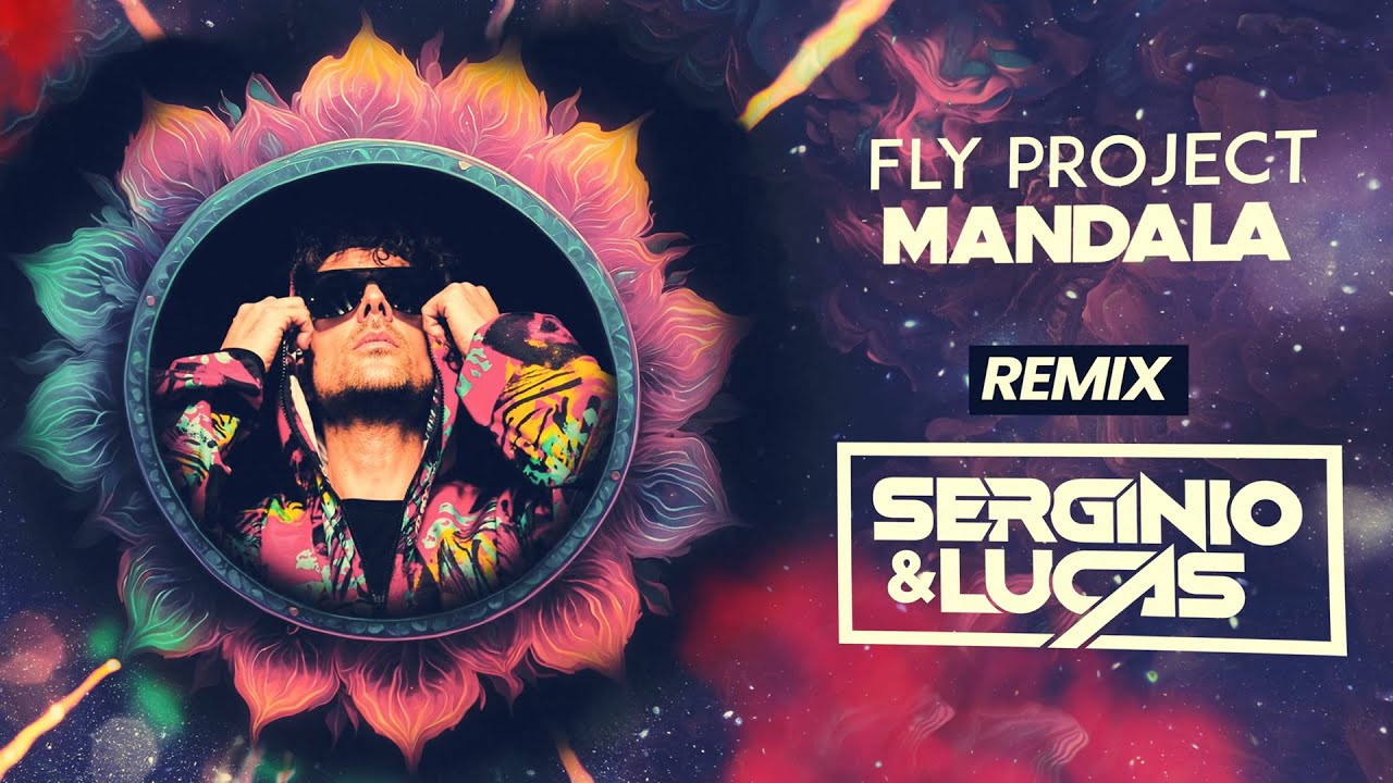 Fly Project &ndash; Mandala (SERGINIO & LUCAS REMIX)