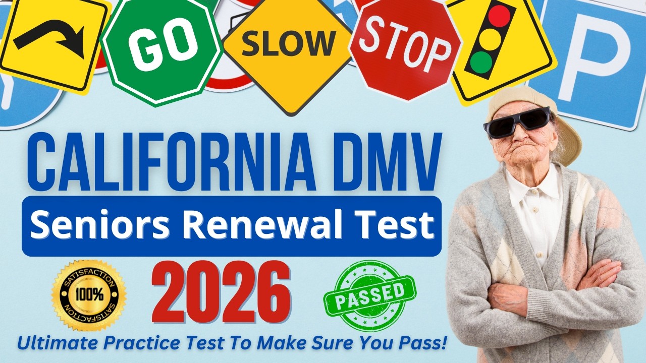 California DMV Seniors License Renewal Test 2026 | Updated Practice Test To Help You PASS!