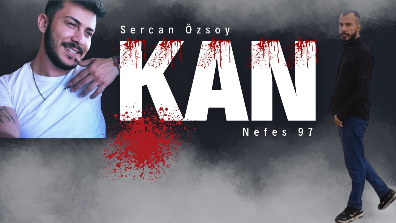Nefes 97 Ft. Sercan Özsoy - KAN 2026