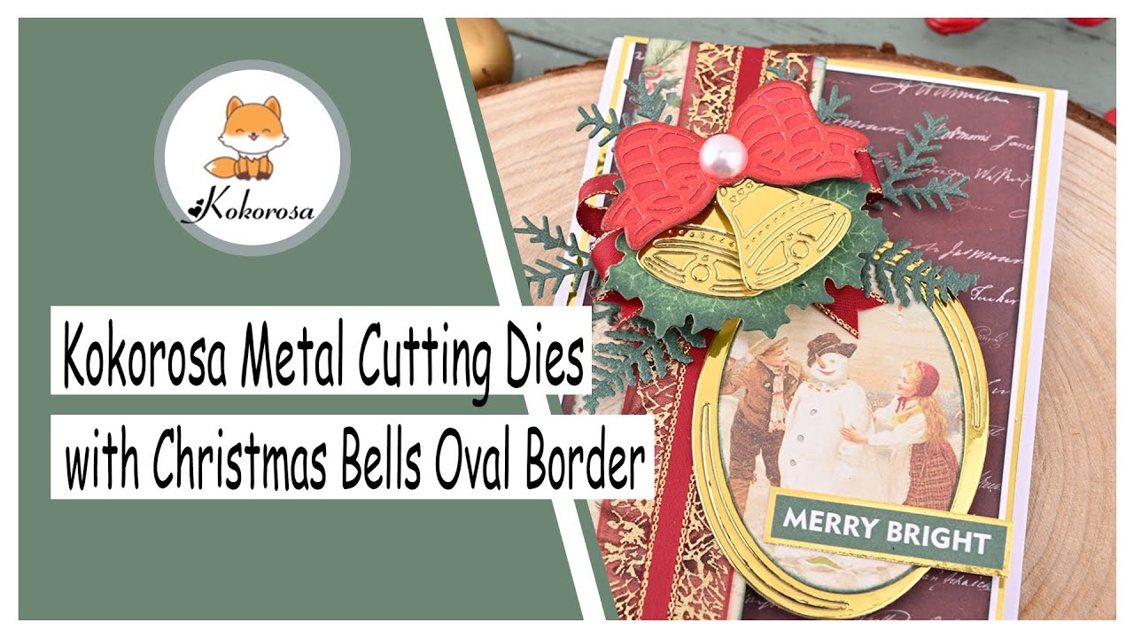 Making Tutorial | Kokorosa Dies | Cutting Dies | Cutting Dies with Christmas Bells Oval Border