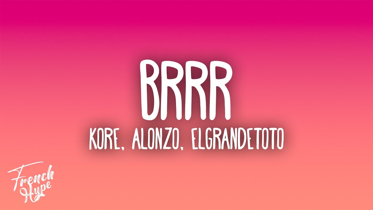 Kore, Alonzo, ElGrandeToto - Brrr