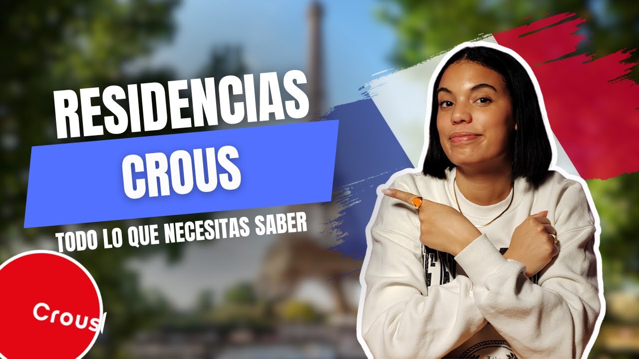 Residencias CROUS: Todo lo que necesitas saber 🇫🇷