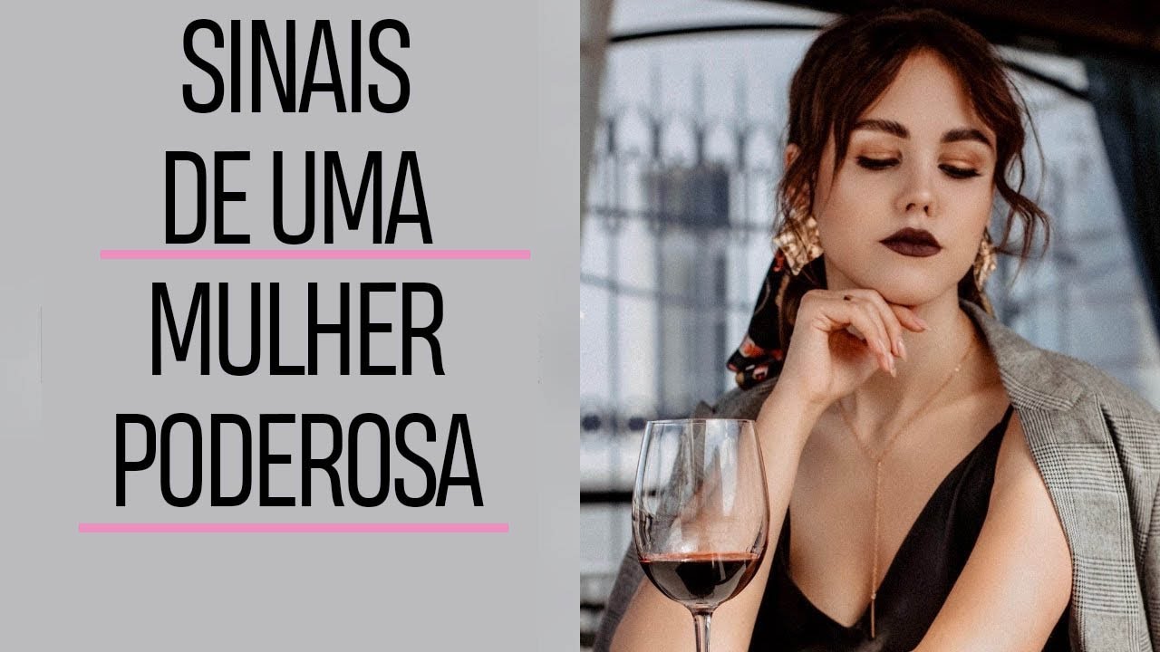 12 Sinais Que Você é Uma MULHER PODEROSA
