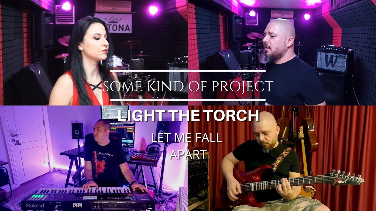 Light The Torch - Let Me Fall Apart covered by Some Kind Of Project