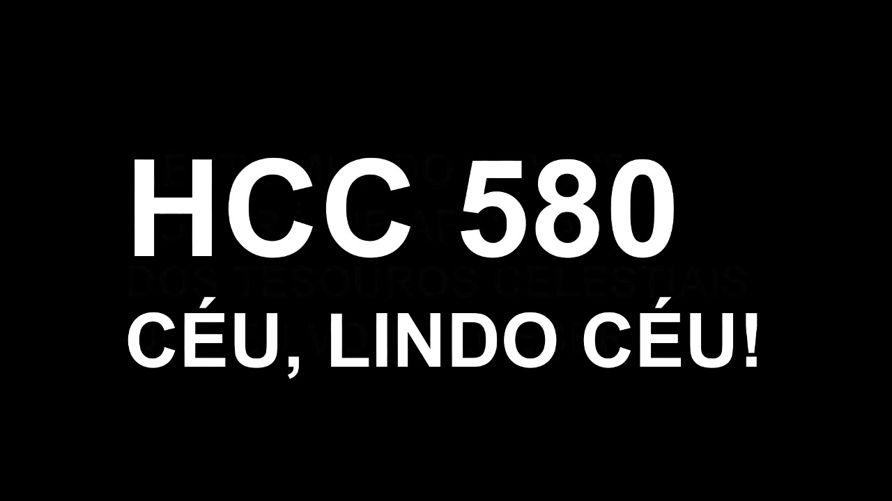 580 HCC - Céu, Lindo Céu