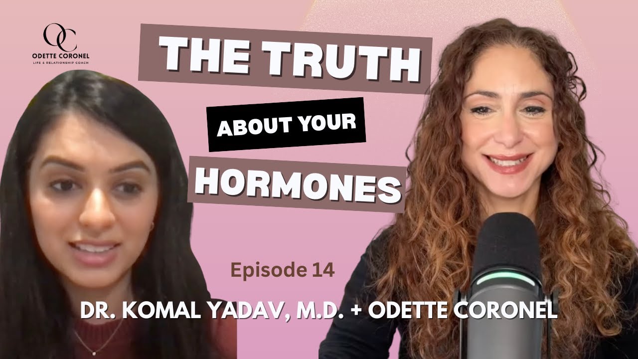 EP. 14: Women’s Health, Hormone Balance & Whole-Person Wellness with Dr. Komal Yadav, M.D