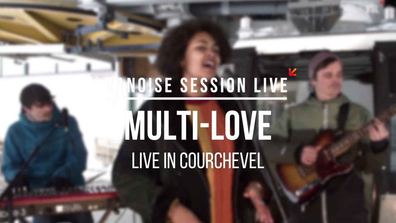 Multi-Love (Tchaï, Ali & Jay) - Vanoise Session Live (Ep18)
