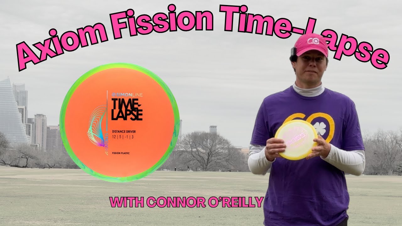 Axiom Discs Simon Lizotte Fission Time-Lapse Review w/ Connor O'Reilly