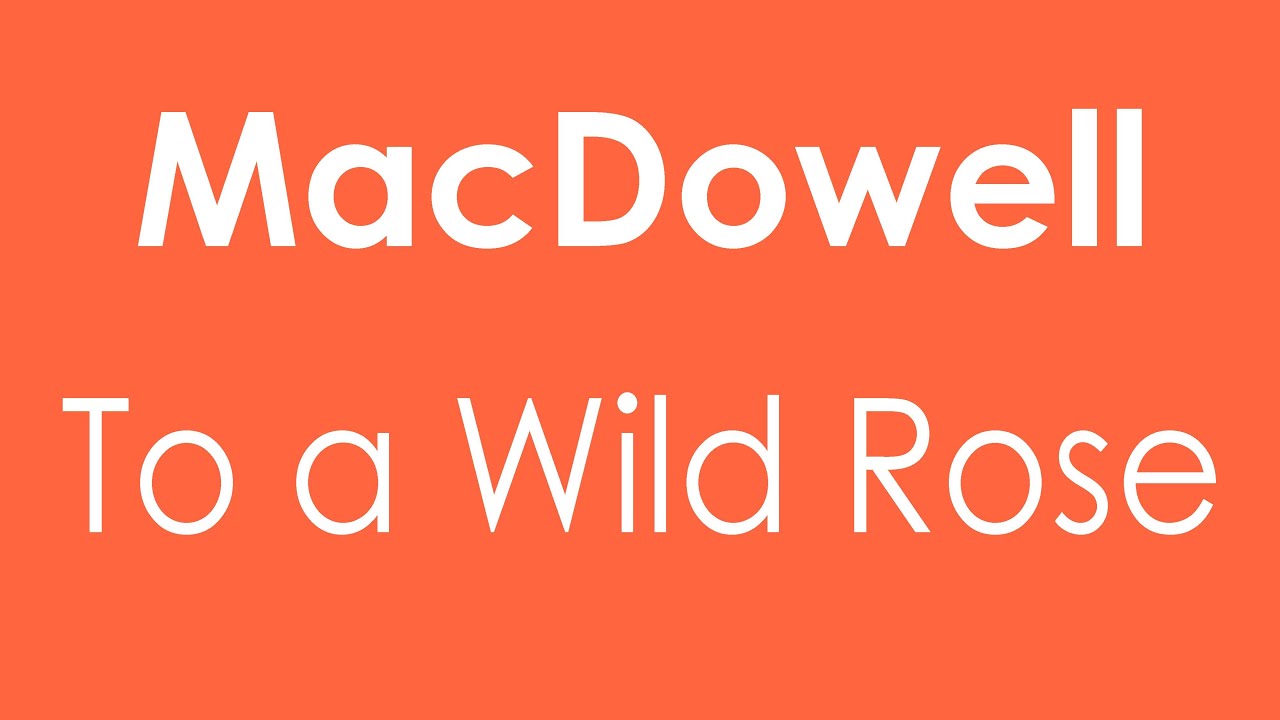 MacDowell – To a Wild Rose – Piano Accompaniment