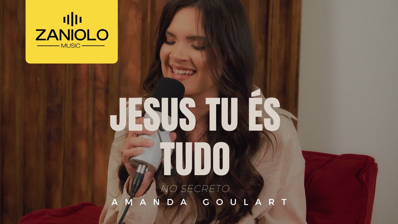 Jesus Tu És Tudo - Amanda Goulart (No Secreto)