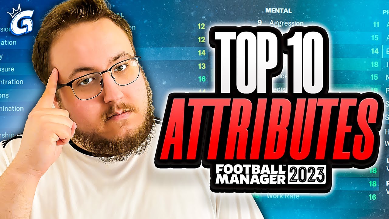 Top 10 ATTRIBUTES In FM23