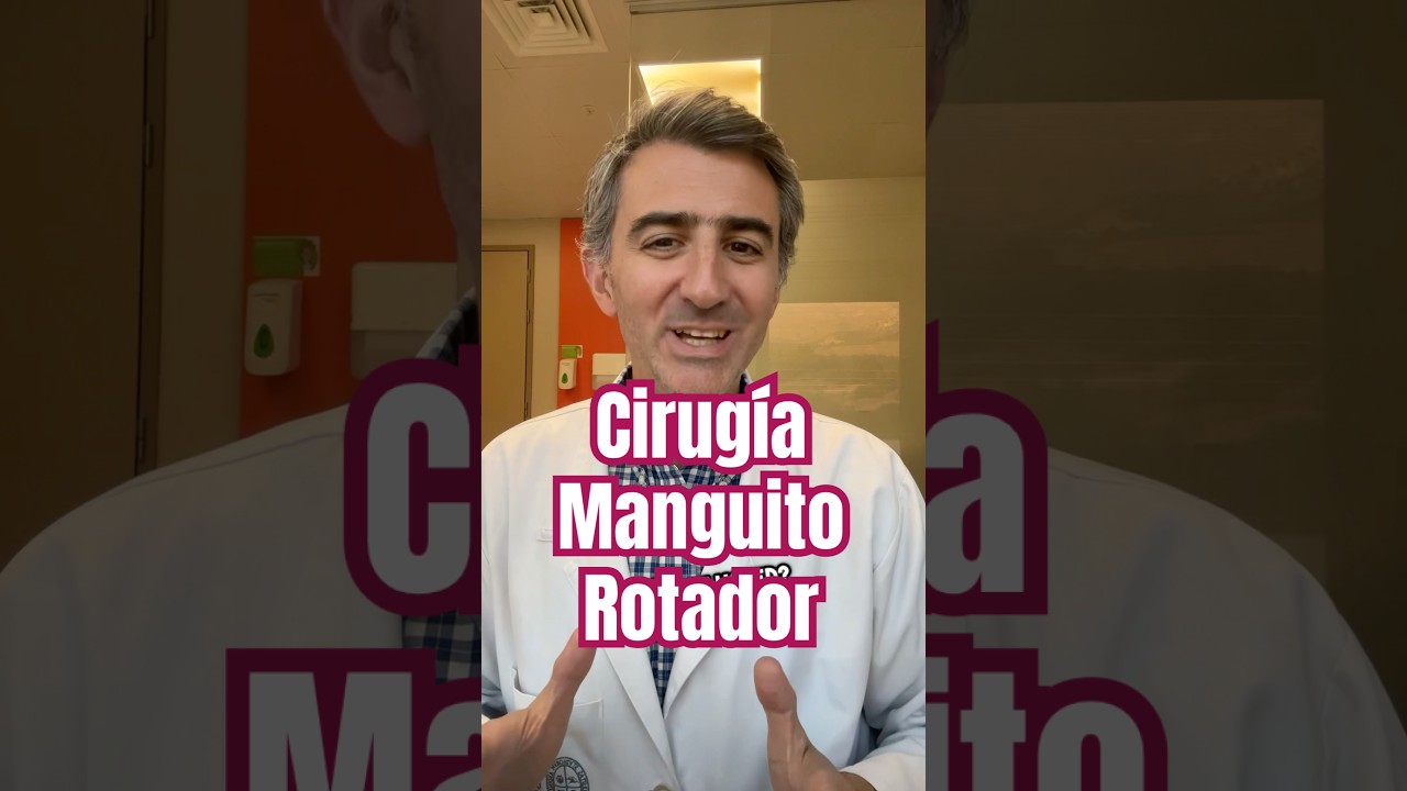Dolor de hombro y cirug&iacute;a del manguito rotador: &iquest;Qu&eacute; debo saber?