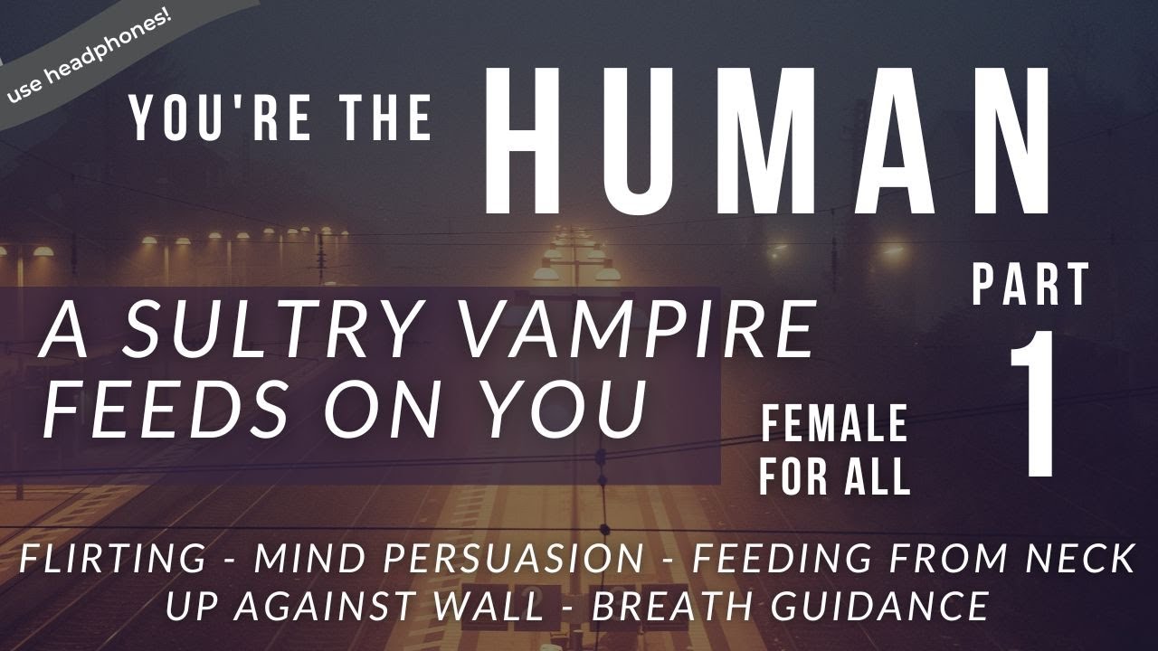 ASMR You're The Human Pt. 1 | Roleplay | Feeding Vampire GF Feeds On You [F4A]