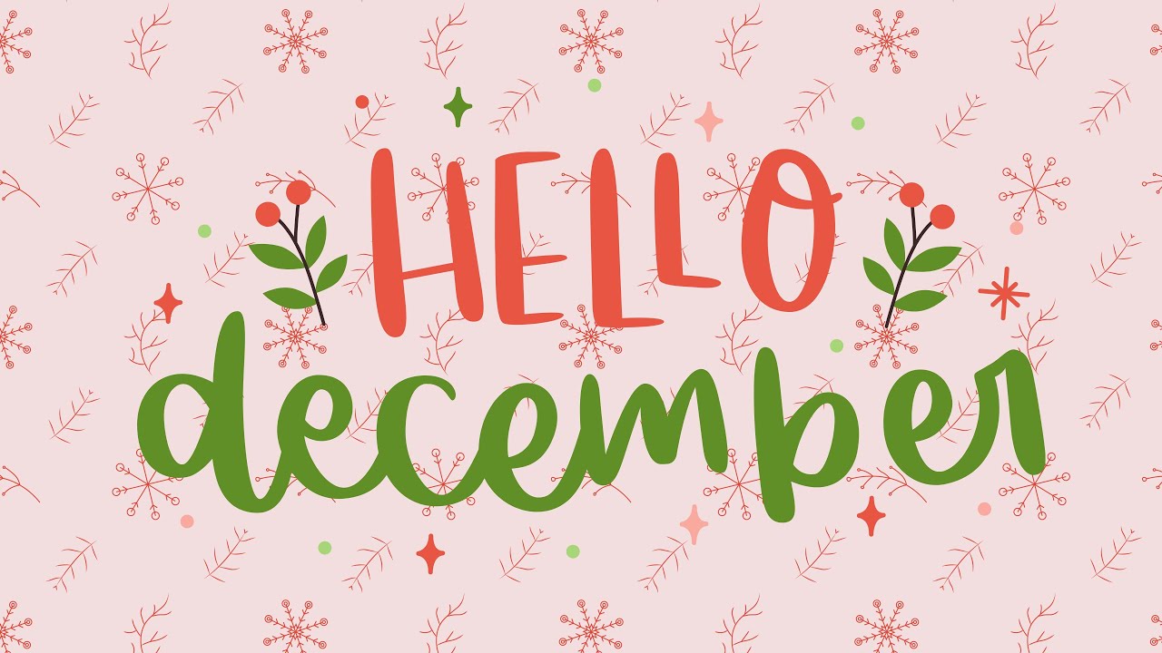 Hello December Background for your TV, 4K No sound December Christmas wallpaper for your screen 1 Hr