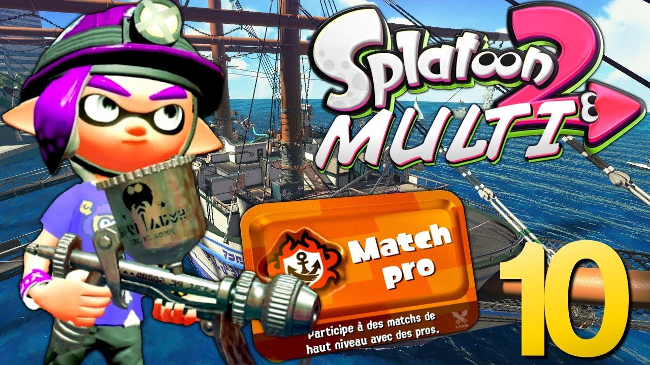 NOUVELLE MAP ET MATCH PRO | SPLATOON 2 EPISODE 10 MULTI FR