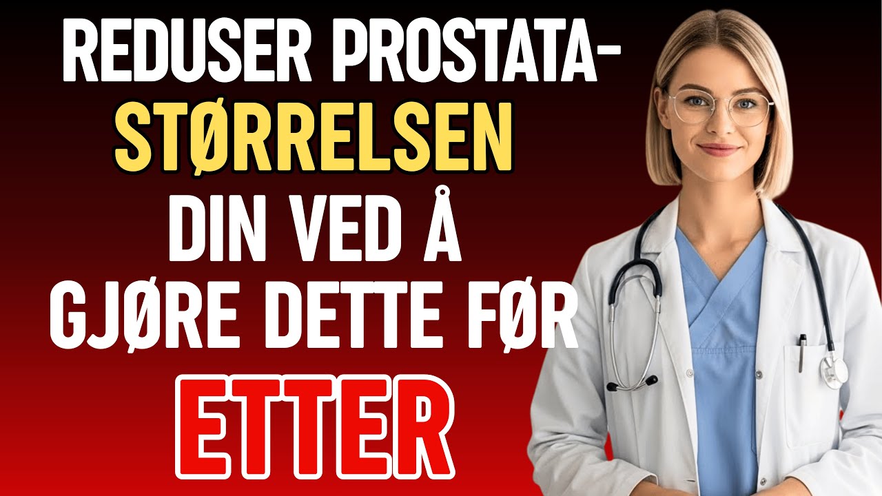 Som UROLOG Kan Jeg Si: Dette Er De BESTE Strategiene For Å Forebygge PROSTATAFORSTØRRELSE