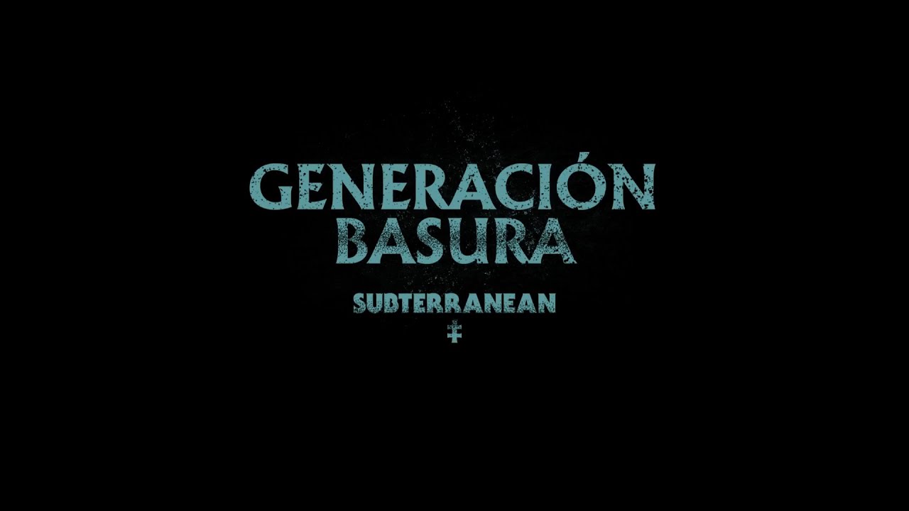 Subterranean - Generaci&oacute;n Basura (Official Video)