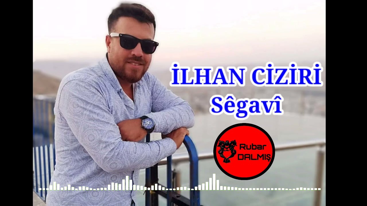 İlhan Ciziri Segavi ( New  )
