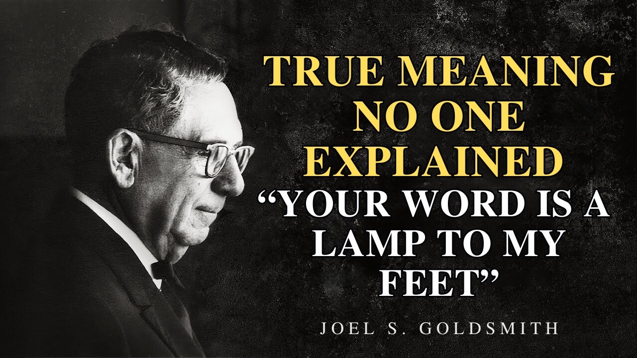 Joel Goldsmith | The Hidden Meaning of “Your Word is a Lamp to My Feet” Explained
