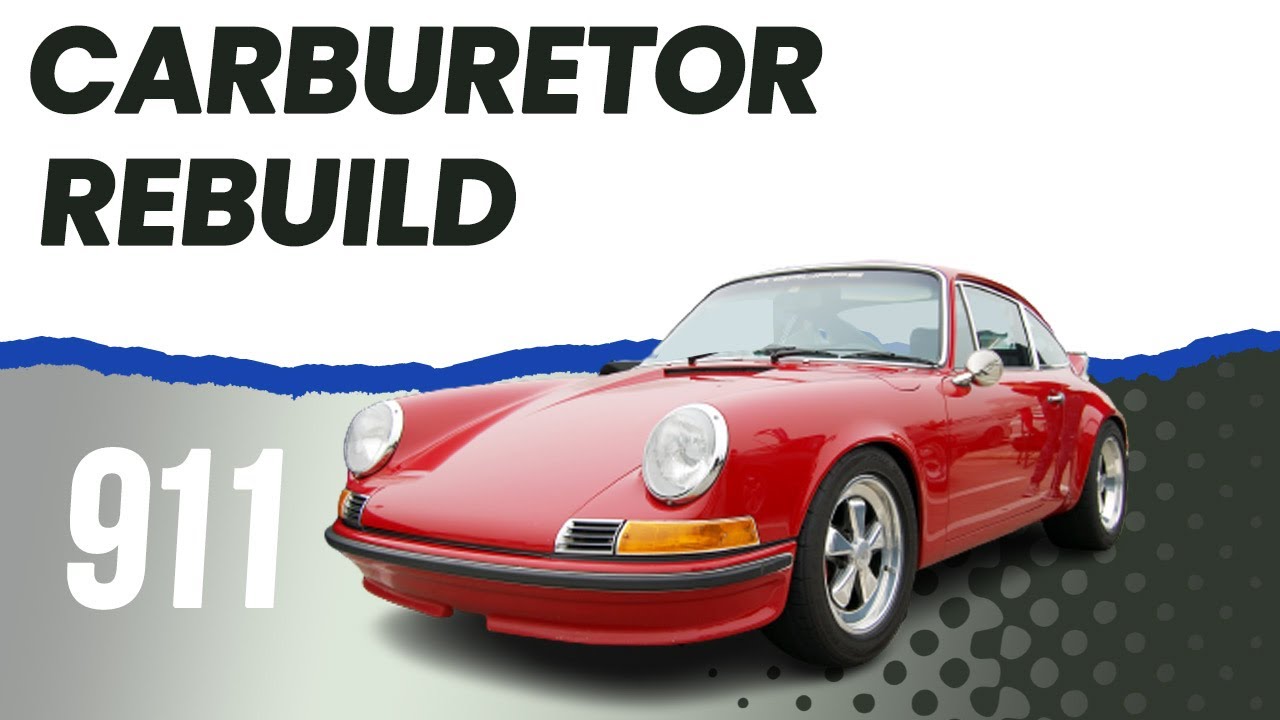 Porsche 911 Carburetor Rebuild (1965 - 1989)