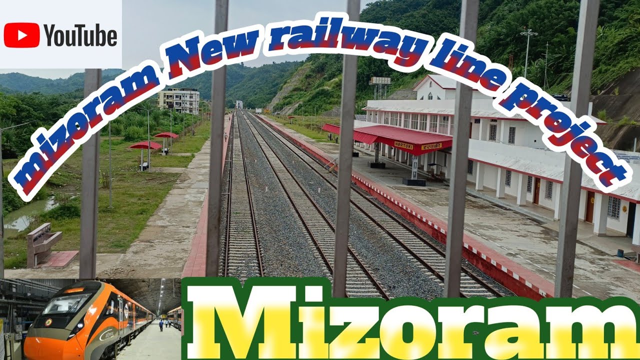 mizoram,Indian railway network connect to Myanmar.new railway line project of mizoram in india.