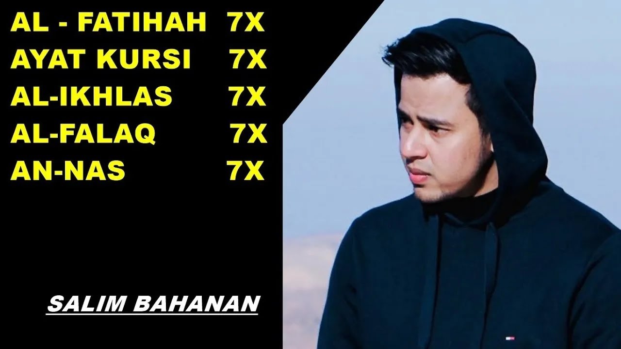 7x Al-Fatihah, 7x Ayat Kursi, 7x Al-Ikhlas, 7x Al-Falak, 7x An-Nas | Salim Bahanan