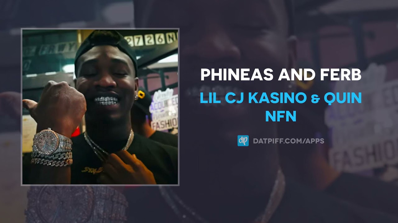 LilCJ Kasino feat. Quin NFN - Phineas and Ferb (Official Audio)
