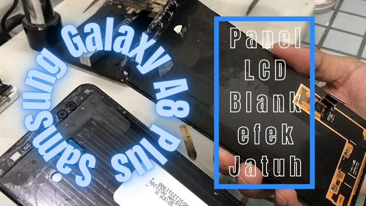 Cara ganti LCD dan Layar sentuh Samsung Galaxy A8+ (SM-A730)